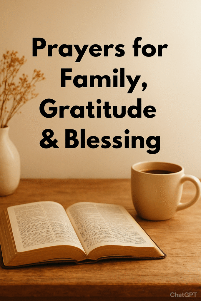 50 Short Prayer for Daily Strength, Peace & Guidance 6 “Open Bible, coffee mug, and dried flowers on a wooden table with text about prayers for family, gratitude, and blessing”
